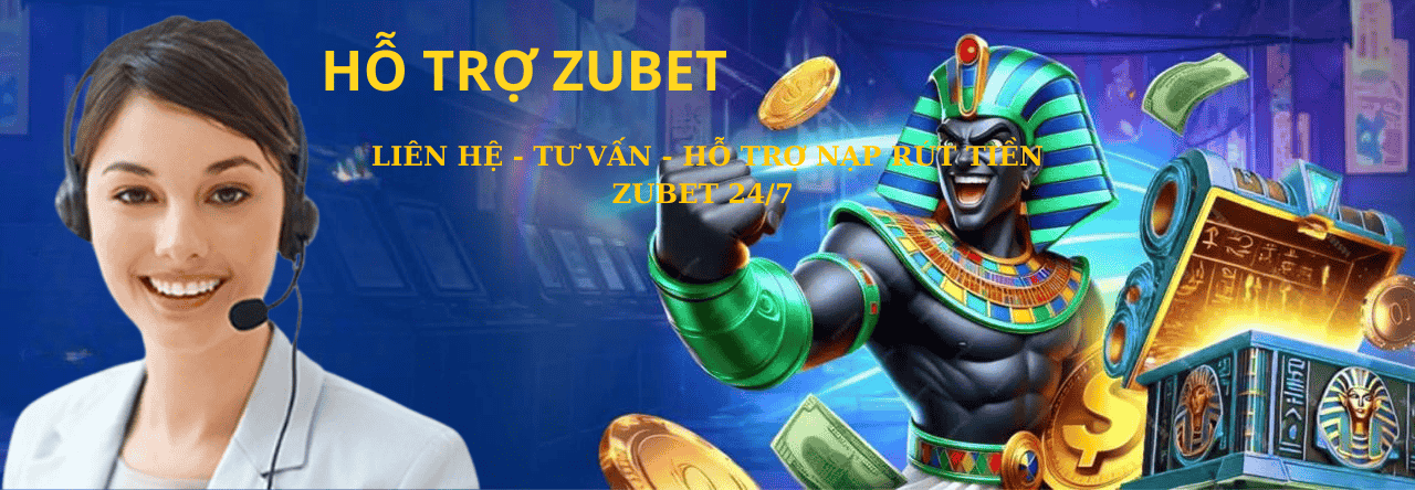 Hỗ Trợ ZUBET – Liên Hệ, Tư Vấn, Nạp Rút & CSKH 24/7